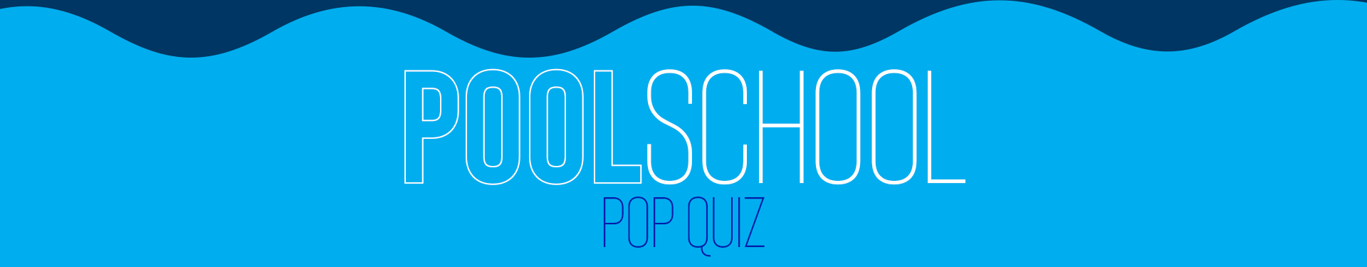 Continental Pool School Pop Quiz